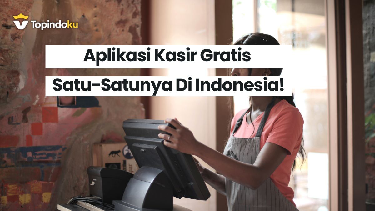 Aplikasi Kasir Gratis Satu-Satunya Di Indonesia!