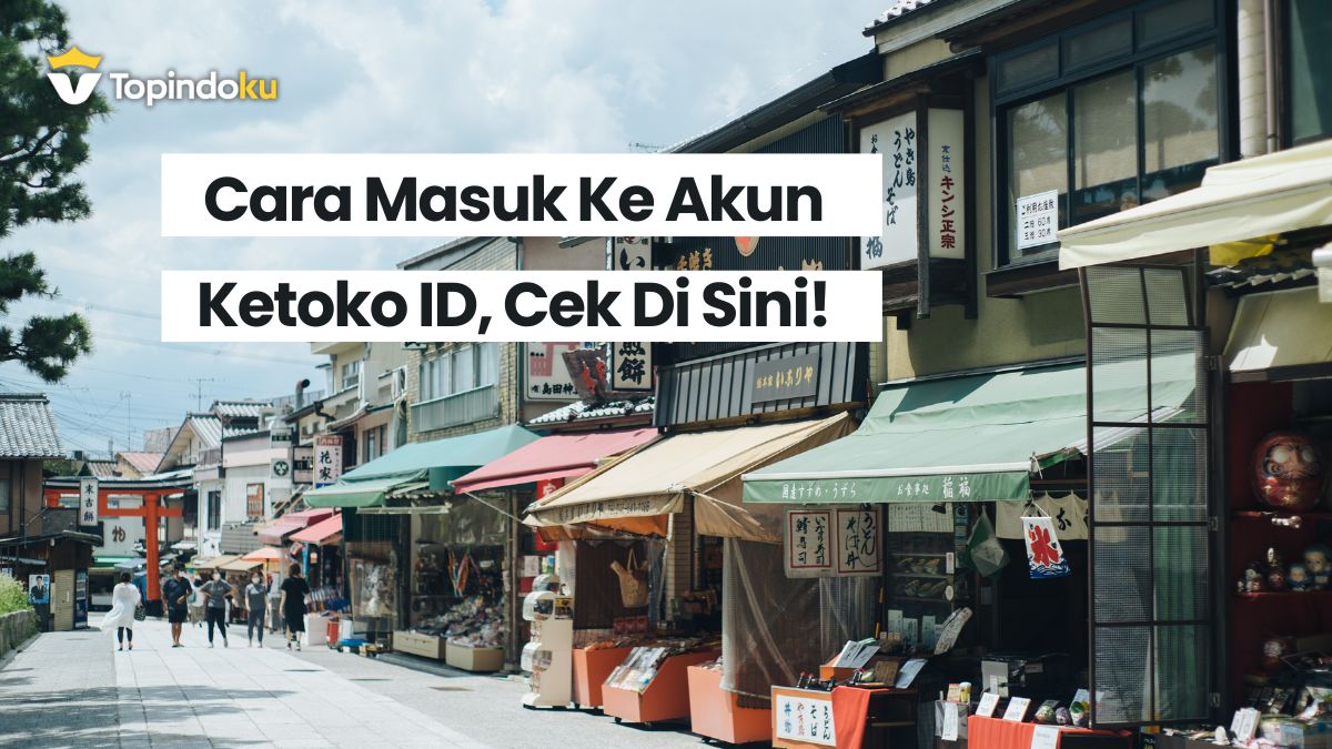 Cara Masuk Ke Akun Ketoko ID