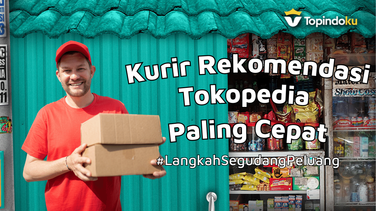 Kurir Rekomendasi Tokopedia Paling Amanandcepat 5770