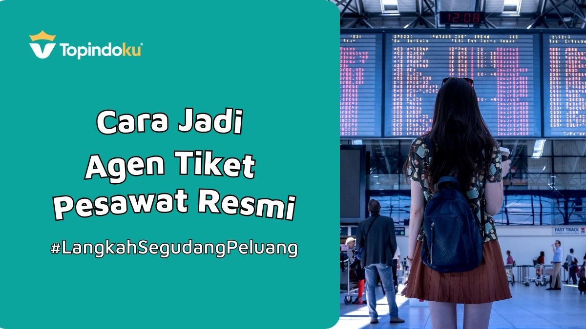 Cara Menjadi Agen Tiket Pesawat Resmi