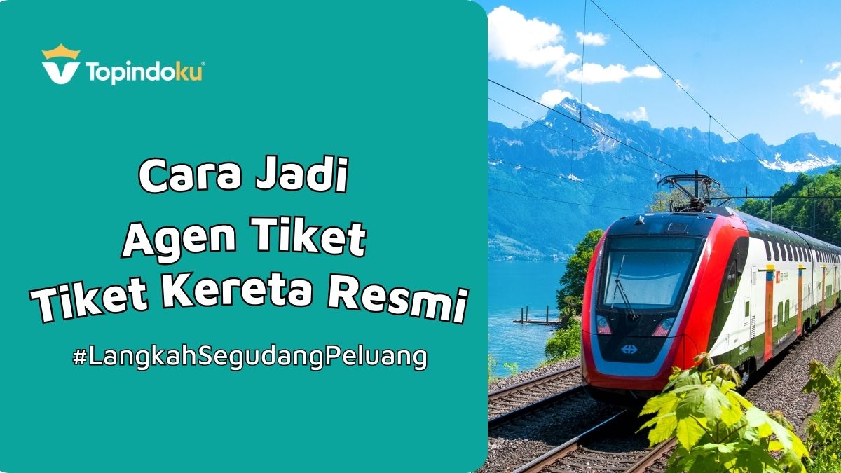 Cara Menjadi Agen Tiket Kereta Resmi