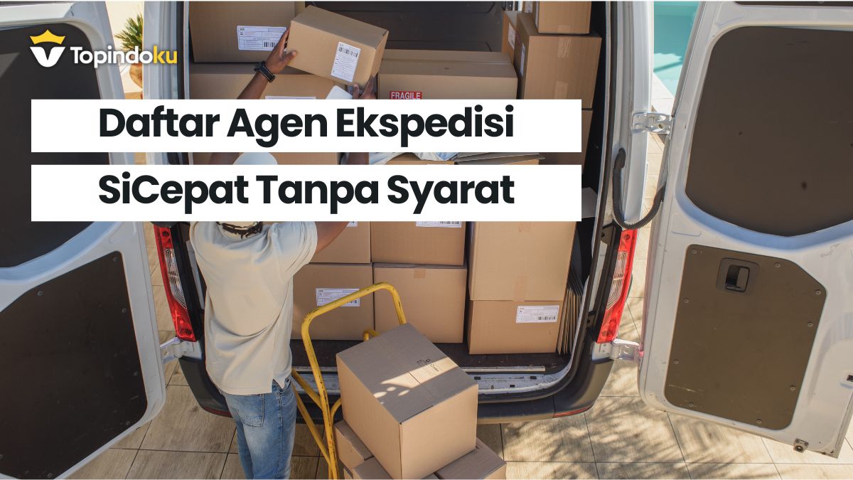 Daftar Agen Ekspedisi SiCepat Tanpa Syarat