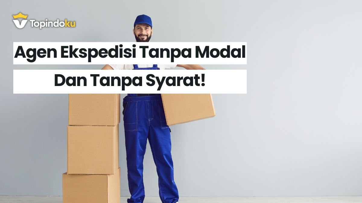 Agen Ekspedisi Tanpa Modal Dan Tanpa Syarat!